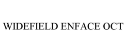 WIDEFIELD ENFACE OCT trademark