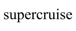 SUPERCRUISE trademark