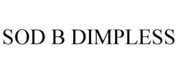 SOD B DIMPLESS trademark