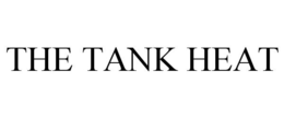 THE TANK HEAT trademark