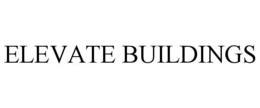 ELEVATE BUILDINGS trademark