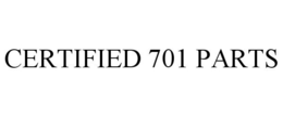 CERTIFIED 701 PARTS trademark