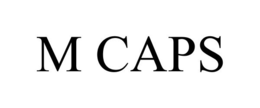 M CAPS trademark