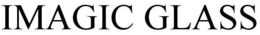 IMAGIC GLASS trademark