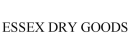 ESSEX DRY GOODS trademark