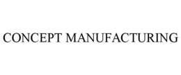 CONCEPT MANUFACTURING trademark