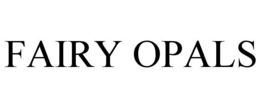 FAIRY OPALS trademark