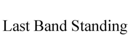 LAST BAND STANDING trademark