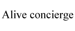 ALIVE CONCIERGE trademark