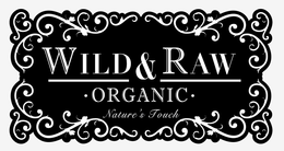 WILD & RAW · ORGANIC · NATURE'S TOUCH trademark
