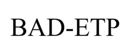 BAD-ETP trademark