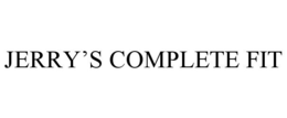 JERRY'S COMPLETE FIT trademark