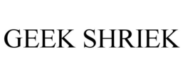 GEEK SHRIEK trademark