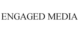ENGAGED MEDIA trademark