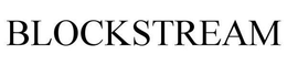 BLOCKSTREAM trademark
