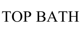 TOP BATH trademark