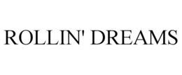 ROLLIN' DREAMS trademark