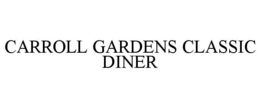 CARROLL GARDENS CLASSIC DINER trademark