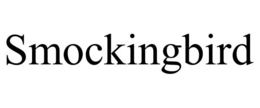 SMOCKINGBIRD trademark
