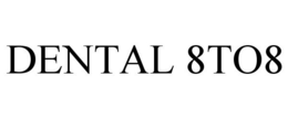 DENTAL 8TO8 trademark