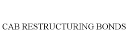 CAB RESTRUCTURING BONDS trademark