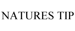 NATURES TIP trademark