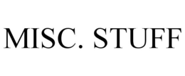 MISC. STUFF trademark