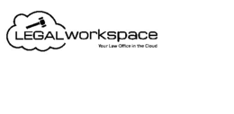 LEGAL WORKSPACE YOUR LAW OFFICE IN THE CLOUD trademark