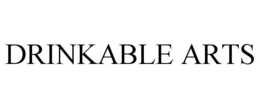DRINKABLE ARTS trademark