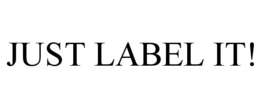 JUST LABEL IT! trademark