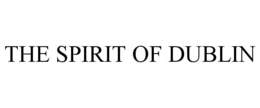 THE SPIRIT OF DUBLIN trademark