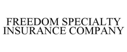FREEDOM SPECIALTY INSURANCE COMPANY trademark