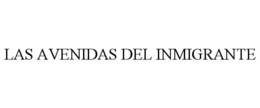 LAS AVENIDAS DEL INMIGRANTE trademark