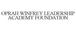 OPRAH WINFREY LEADERSHIP ACADEMY FOUNDATION trademark
