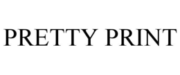 PRETTY PRINT trademark