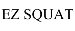EZ SQUAT trademark