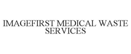 IMAGEFIRST MEDICAL WASTE SERVICES trademark