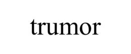 TRUMOR trademark