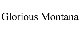 GLORIOUS MONTANA trademark