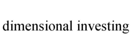 DIMENSIONAL INVESTING trademark