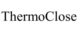 THERMOCLOSE trademark