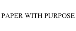 PAPER WITH PURPOSE trademark
