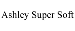 ASHLEY SUPER SOFT trademark