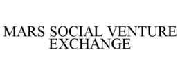 MARS SOCIAL VENTURE EXCHANGE trademark