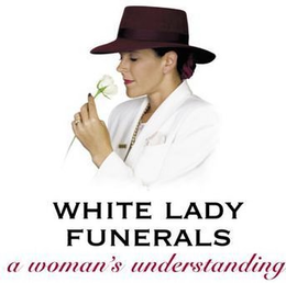 WHITE LADY FUNERALS A WOMAN'S UNDERSTANDING trademark