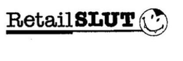 RETAIL SLUT trademark