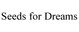 SEEDS FOR DREAMS trademark