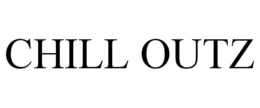 CHILL OUTZ trademark
