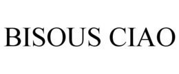 BISOUS CIAO trademark