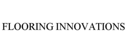FLOORING INNOVATIONS trademark